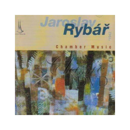 Jaroslav Rybář: Chamber Music / Komorní Hudba