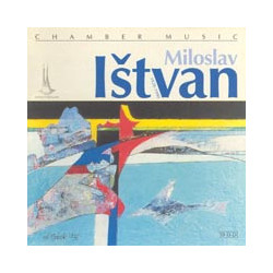 Miloslav Ištvan: Chamber Music / Komorní hudba