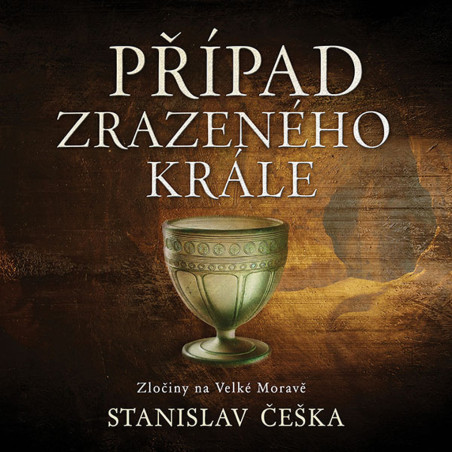 Kaloč David: Češka: Případ Zrazeného Krále. Zločiny Na Velké Moravě (Mp3-Cd)