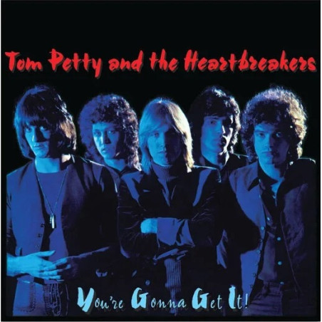 Petty Tom & The Heartbreakers: You´Re Gonna Get It!