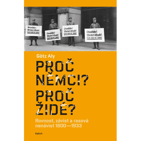 Proč Němci? Proč Židé? Rovnost, závist a rasová nenávist 1800–1933