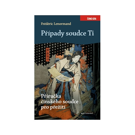 Případy soudce Ti. Příručka čínského soudce pro přežití