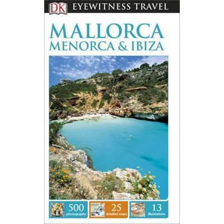 Mallorca, Menorca & Ibiza - DK Eyewitness Travel Guide