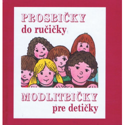 Prosbičky do ručičky – Modlitbičky pre detičky