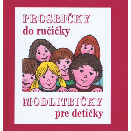 Prosbičky do ručičky – Modlitbičky pre detičky
