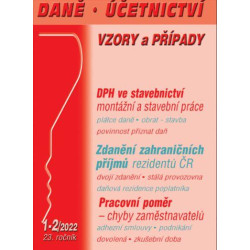 DÚVaP 1-2/2022 DPH ve stavebnictví - Zdanění zahraničních příjmů rezidentů ČR, Pracovní poměr, chyby zaměstnavatel