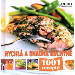 Rychlá a snadná kuchyně - 1001 receptů