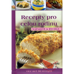 Recepty pro celou rodinu - Nápaditě a rychle