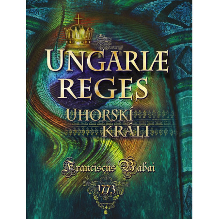 Uhorskí králi / Ungariae reges