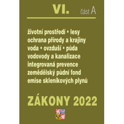 Zákony 2022 VI/A Životní prostředí - Ochrana vod, Ochrana přírody a krajiny, Ochrana ovzduší a půdy, Vodovody a kanali