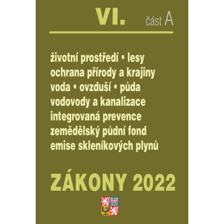 Zákony 2022 VI/A Životní prostředí - Ochrana vod, Ochrana přírody a krajiny, Ochrana ovzduší a půdy, Vodovody a kanali