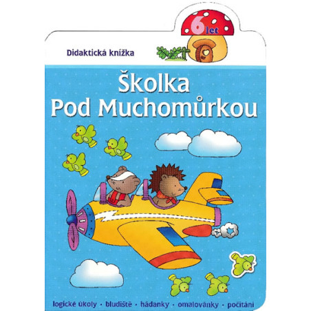 Školka pod muchomůrkou 6 let