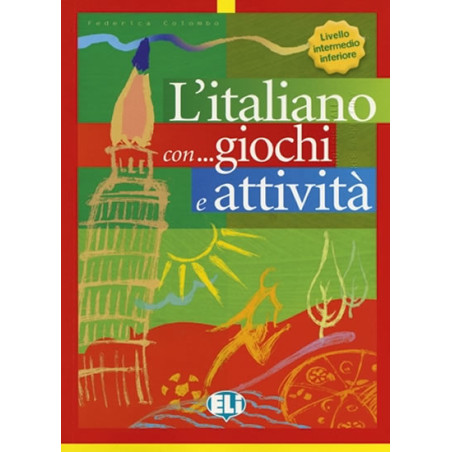 L´italiano con... giochi e attivitá - Livello intermedio (ELI)