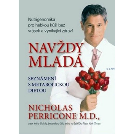 Navždy mladá - Nutrigenomika pro hebkou kůži bez vrásek a vynikající zdraví