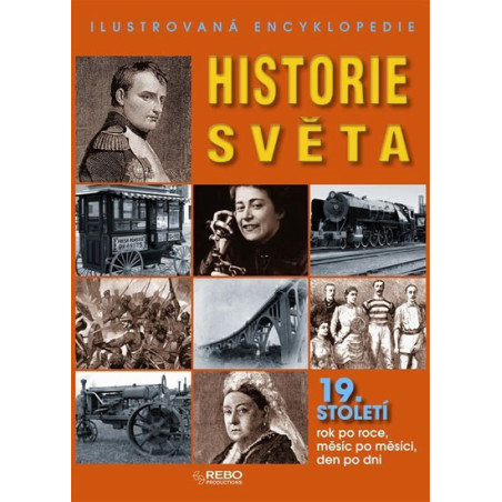 Historie světa 19. století - Ilustrovaná encyklopedie - 2. vydání