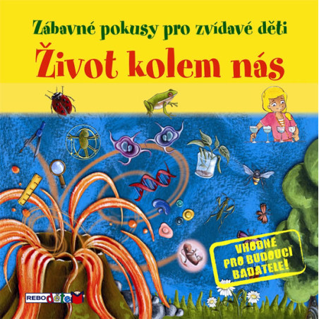 Život kolem nás - Zábavné pokusy pro zvídavé děti