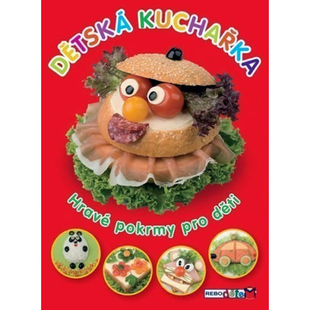Dětská kuchařka - Hravé pokrmy pro děti