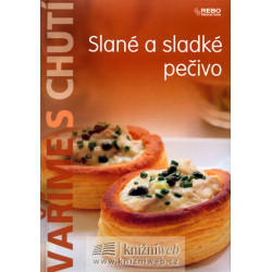 Vaříme s chutí - Slané a sladké pečivo