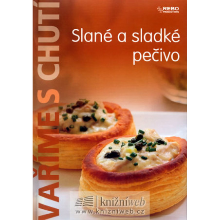 Vaříme s chutí - Slané a sladké pečivo