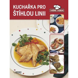 Kuchařka pro štíhlou linii - Vaříme s Rebem