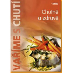 Vaříme s chutí - Chutně a zdravě