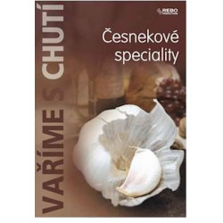 Vaříme s chutí - Česnekové speciality