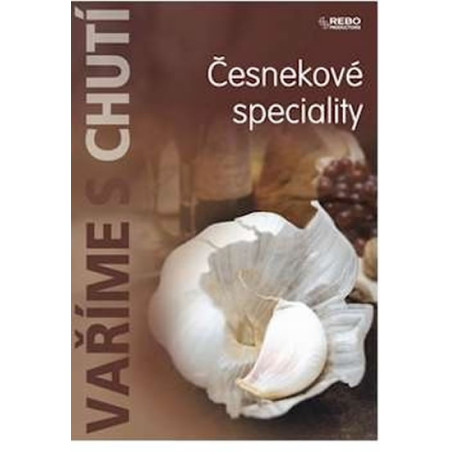 Vaříme s chutí - Česnekové speciality