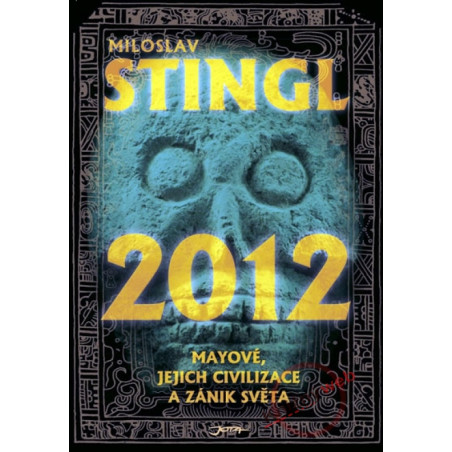 2012 - Mayové, jejich civilizace a zánik světa