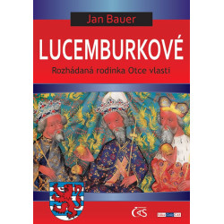Lucemburkové aneb Rozhádaná rodinka Otce vlasti