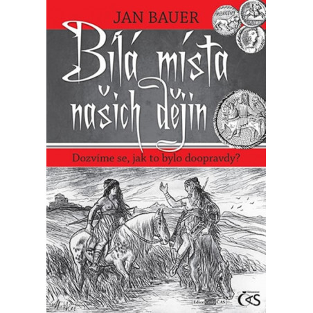 Bílá místa našich dějin aneb Dozvíme se, jak to bylo doopravdy?
