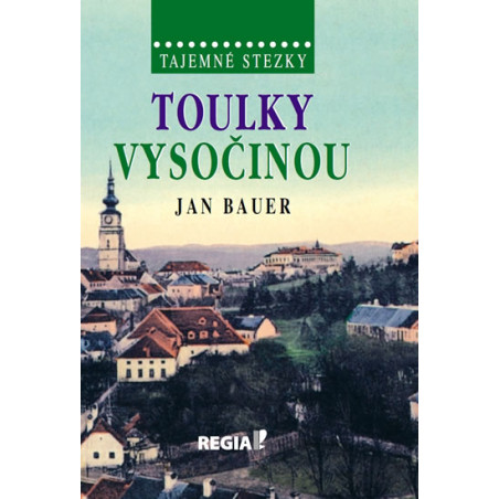 Tajemné stezky - Toulky Vysočinou - 2. vydání