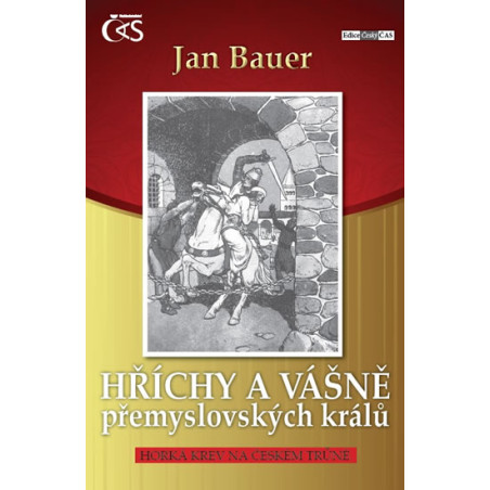Hříchy a vášně přemyslovských králů aneb Horká krev na českém trůně