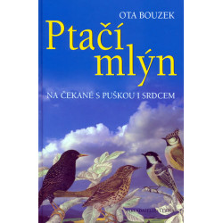 Ptačí mlýn - na čekané s puškou i srdcem