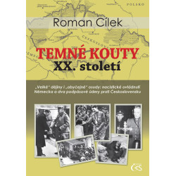 Temné kouty XX. století aneb Historická mozaika: události, zákulisí, osudy