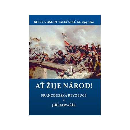 Ať žije národ! - Francouzská revoluce 2. Bitvy a osudy válečníků X. 1795–1801