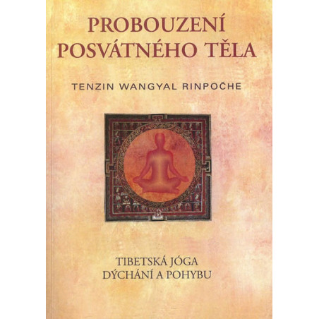 Probuzení posvátného těla - Tibetská jóga dýchání a pohybu