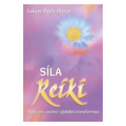 Síla reiki - Rady pro osobní i globální transformaci