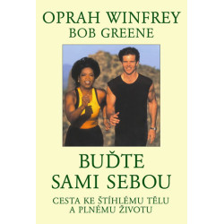 Buďte sami sebou - Cesta ke štíhlému tělu a plnému životu
