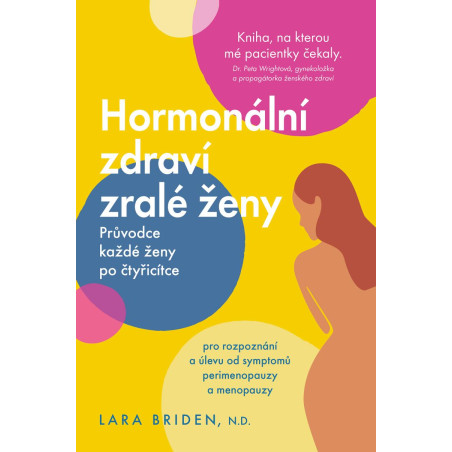 Hormonální zdraví zralé ženy - Průvodce každé ženy po čtyřicítce