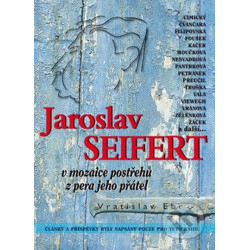 Jaroslav Seifert v mozaice postřehů z pe