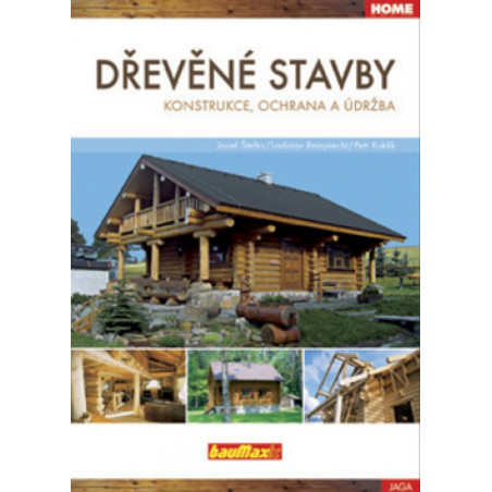 Dřevěné stavby-konstrukce, ochrana a údržba