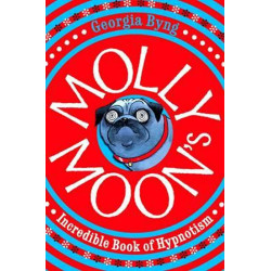 Molly Moon´s Incredible Book of Hypnotis