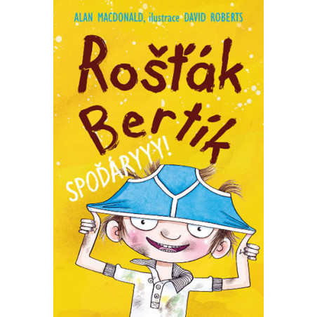 Rošťák Bertík – Spoďáryyy!