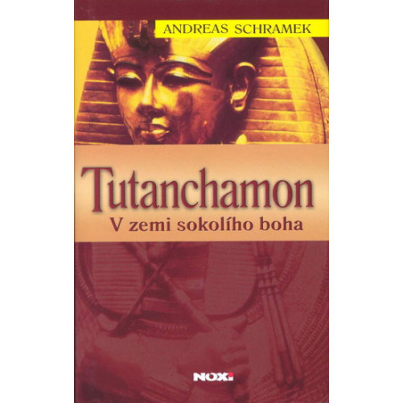 Tutanchamon - v zemi sokolího boha