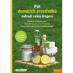 Pět domácích prostředků nahradí celou drogerii - Zkuste to zvládnout sami! Více než 300 návodů a 33 receptů, které 