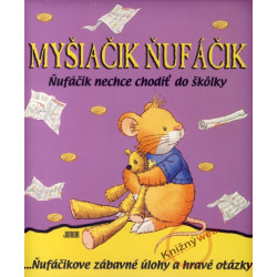 Myšiačik Ňufáčik - Ňufáčik nechce chodiť do škôlky