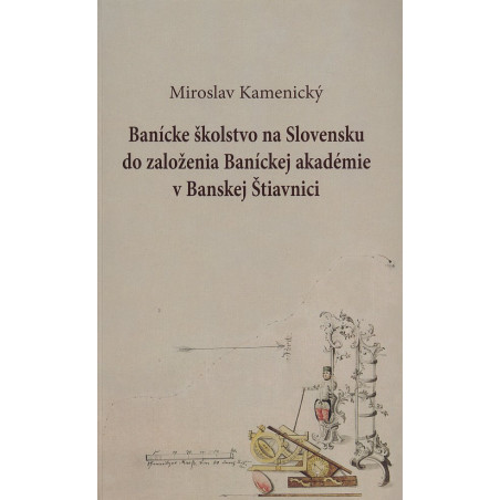 Banícke školstvo na Slovensku do založenia Baníckej akadémie v Banskej Štiavnici