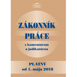 Zákonník práce s komentárom a judikatúrou platný od 1. mája 2018