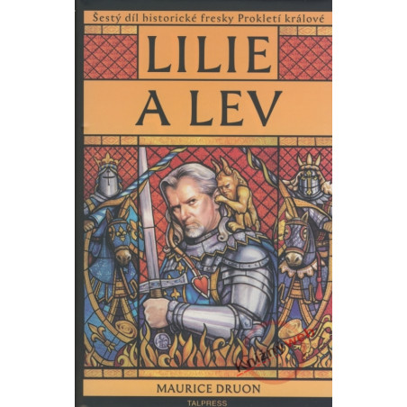 Lilie a lev - Prokletí králové 6. díl