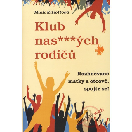 Klub nas***ých rodičů aneb Rozhněvané matky a otcové, spojte se!
